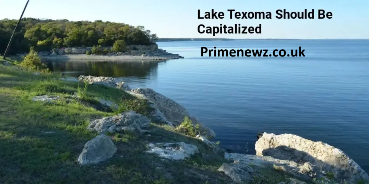 Lake Texoma Should Be Capitalized